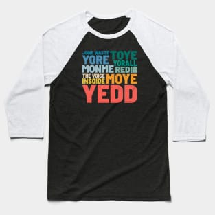 Jone Waste Yore Toye Monme Yorall  Rediii, I Miss You Lyrics Baseball T-Shirt